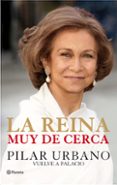 la reina muy de cerca (ebook)-pilar urbano-9788408013549 la reina muy de cerca (ebook)-pilar urbano-9788408013549