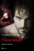 oscuridad: los guardianes de alejandria nº 2-emma cadwell-9788408100249 oscuridad: los guardianes de alejandria nº 2-emma cadwell-9788408100249