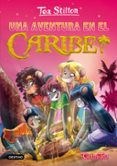 tea stilton 22: una aventura en el caribe-tea stilton-9788408149149 tea stilton 22: una aventura en el caribe-tea stilton-9788408149149