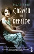 carmen, la rebelde-pilar eyre-9788408202349 carmen, la rebelde-pilar eyre-9788408202349