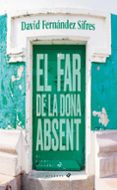 EL FAR DE LA DONA ABSENT (2ª ED.)-16782991-otro-formato