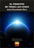 el principio de todas las cosas-inma escobedo rico-9788415006749 el principio de todas las cosas-inma escobedo rico-9788415006749