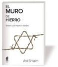 el muro de hierro: israel y el mundo arabe-avi shlaim-9788415063049 el muro de hierro: israel y el mundo arabe-avi shlaim-9788415063049