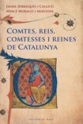 comtes, reis, comtesses i reines de catalunya-jaume sobreques-9788415267249 comtes, reis, comtesses i reines de catalunya-jaume sobreques-9788415267249