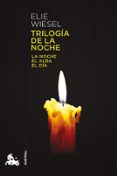 trilogia de la noche: la noche, el alba, el dia-elie wiesel-9788415325949 trilogia de la noche: la noche, el alba, el dia-elie wiesel-9788415325949