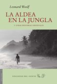 la aldea en la jungla y otras historias orientales-leonard woolf-9788415374749 la aldea en la jungla y otras historias orientales-leonard woolf-9788415374749