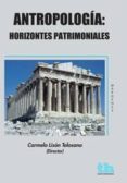 antropologia: horizontes patrimoniales-carmelo lison tolosana-9788415442349 antropologia: horizontes patrimoniales-carmelo lison tolosana-9788415442349