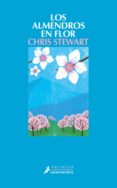 los almendros en flor (ebook)-chris stewart-chris stewart-9788415470649 los almendros en flor (ebook)-chris stewart-chris stewart-9788415470649