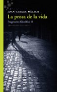 la prosa de la vida (catala)-joan-carles melich sangra-9788415518549 la prosa de la vida (catala)-joan-carles melich sangra-9788415518549
