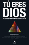 tú eres dios-ecequiel barricart-9788415678649 tú eres dios-ecequiel barricart-9788415678649