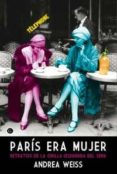paris era mujer-andrea weiss-9788415899549 paris era mujer-andrea weiss-9788415899549