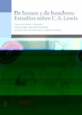de leones y de hombres: estudios sobre c. s. lewis-pablo f. gutiérrez carreras-9788415949749 de leones y de hombres: estudios sobre c. s. lewis-pablo f. gutiérrez carreras-9788415949749