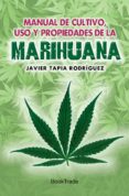 manual de cultivo, uso y propiedades de la marihuana-javier tapia rodriguez-9788415999249 manual de cultivo, uso y propiedades de la marihuana-javier tapia rodriguez-9788415999249