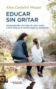 educar sin gritar (ebook)-alba castellvi miquel-9788416012749 educar sin gritar (ebook)-alba castellvi miquel-9788416012749