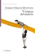 crónicas del encierro-izaskun gracia quintana-9788416148349 crónicas del encierro-izaskun gracia quintana-9788416148349
