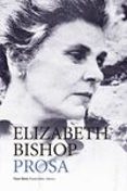 obra completa 2: prosa-elizabeth bishop-9788416193349 obra completa 2: prosa-elizabeth bishop-9788416193349