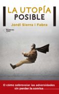 la utopia posible-jordi sierra i fabra-9788416256549 la utopia posible-jordi sierra i fabra-9788416256549