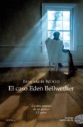 el caso eden bellwether (ebook)-benjamin wood-9788416261949 el caso eden bellwether (ebook)-benjamin wood-9788416261949