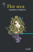 flor seca-graziella moreno graupera-9788416328949 flor seca-graziella moreno graupera-9788416328949