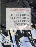 de la crisis económica a la crisis politica-manuel castells-9788416372249 de la crisis económica a la crisis politica-manuel castells-9788416372249