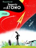 recuerdos del imperio del atomo-thierry smolderen-alexandre clerisse-9788416417049 recuerdos del imperio del atomo-thierry smolderen-alexandre clerisse-9788416417049