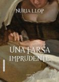 una farsa imprudente-nuria llop piza-9788416550449 una farsa imprudente-nuria llop piza-9788416550449