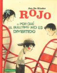 rojo o por que el bullyng no es divertido-jan de kinder-9788416578849 rojo o por que el bullyng no es divertido-jan de kinder-9788416578849