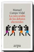 la cara oculta de los debates electorales-manuel campo vidal-9788416601349 la cara oculta de los debates electorales-manuel campo vidal-9788416601349
