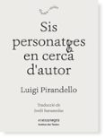 sis personatges en cerca d autor-luigi pirandello-9788416605149 sis personatges en cerca d autor-luigi pirandello-9788416605149