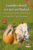 cuando y donde ver aves en madrid (2ª ed)-javier gomez aoiz-9788416702749 cuando y donde ver aves en madrid (2ª ed)-javier gomez aoiz-9788416702749