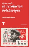 cartas desde la revolución bolchevique-jacques sadoul-9788416714049 cartas desde la revolución bolchevique-jacques sadoul-9788416714049