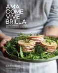 ama, come, vive, brilla: cocina honesta para conquistar tu salud-elka mocker-9788416890149 ama, come, vive, brilla: cocina honesta para conquistar tu salud-elka mocker-9788416890149