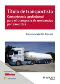titulo de transportista. competencia profesional para el transporte de mercancias por carretera (ebook)-9788417313449 titulo de transportista. competencia profesional para el transporte de mercancias por carretera (ebook)-9788417313449