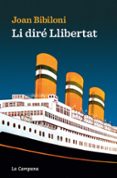 Se descarga el libro de texto LI DIRÉ LLIBERTAT
				EBOOK (edición en catalán) de JOAN BIBILONI POU in Spanish 9788419245656