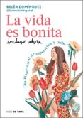 LA VIDA ES BONITA INCLUSO AHORA