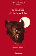 la mascara de hombre lobo-kenneth ireland-9788421634349 la mascara de hombre lobo-kenneth ireland-9788421634349