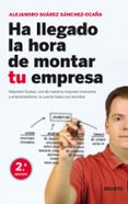 ha llegado la hora de montar tu empresa-alejandro suarez sanchez-ocaña-9788423427949 ha llegado la hora de montar tu empresa-alejandro suarez sanchez-ocaña-9788423427949
