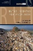 rutas ineditas por andalucia: la magia del sur en 32 recorridos i nolvidables-fernando olmedo-manuel mateo perez-9788424101749 rutas ineditas por andalucia: la magia del sur en 32 recorridos i nolvidables-fernando olmedo-manuel mateo perez-9788424101749