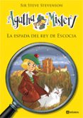 agatha mistery 3: la espada del rey de escocia-sir steve stevenson-9788424636449 agatha mistery 3: la espada del rey de escocia-sir steve stevenson-9788424636449