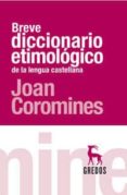 breve diccionario etimologico de la lengua castellana-joan coromines-9788424903749 breve diccionario etimologico de la lengua castellana-joan coromines-9788424903749