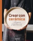 crear con ceramica: principios basicos, tecnicas, proyectos e inspiracion-maria skärlund-9788425229749 crear con ceramica: principios basicos, tecnicas, proyectos e inspiracion-maria skärlund-9788425229749