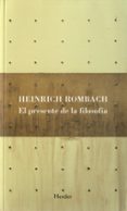el presente de la filosofia-heinrich rombach-9788425424649 el presente de la filosofia-heinrich rombach-9788425424649