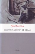 gadamer, lector de celan-robert carner-liese-9788425426049 gadamer, lector de celan-robert carner-liese-9788425426049