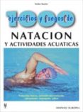 1000 ejercicios y juegos de natacion y actividades acuaticas: nat acion, buceo, natacion sincronizada, salvamento, waterpolo, saltos-walter bucher-9788425510649 1000 ejercicios y juegos de natacion y actividades acuaticas: nat acion, buceo, natacion sincronizada, salvamento, waterpolo, saltos-walter bucher-9788425510649