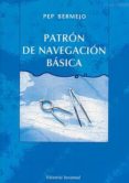 patron de navegacion basica. manual de navegacion local-pep bermejo-9788426137449 patron de navegacion basica. manual de navegacion local-pep bermejo-9788426137449