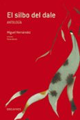 el silbo del dale: antologia-miguel hernandez-9788426371249 el silbo del dale: antologia-miguel hernandez-9788426371249
