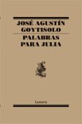 palabras para julia (3ª ed.)-jose agustin goytisolo-9788426427649 palabras para julia (3ª ed.)-jose agustin goytisolo-9788426427649