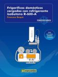 frigorificos domesticos cargados con refrigerante isobutano r-600 a (contiene dvd)-francesc buque-9788426715449 frigorificos domesticos cargados con refrigerante isobutano r-600 a (contiene dvd)-francesc buque-9788426715449