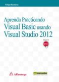 aprenda practicando visual basic usando visual studio 2012-felipe ramirez-9788426720849 aprenda practicando visual basic usando visual studio 2012-felipe ramirez-9788426720849