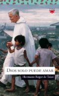 dios solo puede amar-roger de (hermano) taize-9788428817349 dios solo puede amar-roger de (hermano) taize-9788428817349